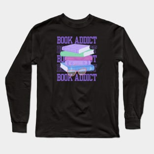 Book Lovers Addicted to Books Long Sleeve T-Shirt